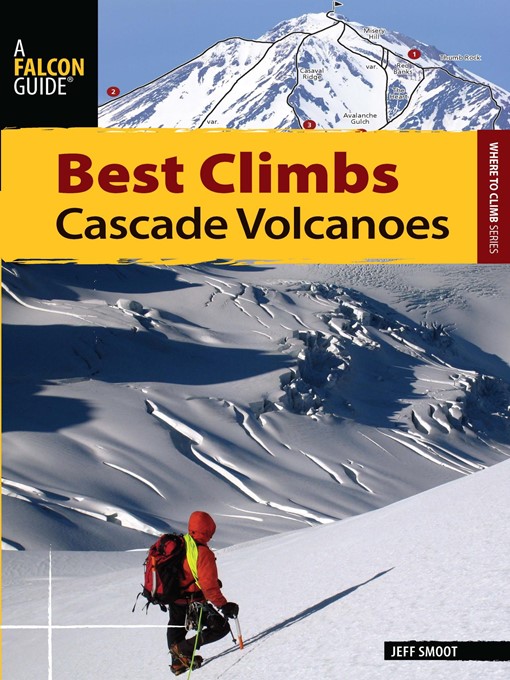 Title details for Best Climbs Cascade Volcanoes by Jeff Smoot - Wait list